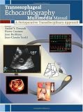 Transesophageal Echocardiography Multimedia Manual: A Perioperative Transdisciplinary Approach