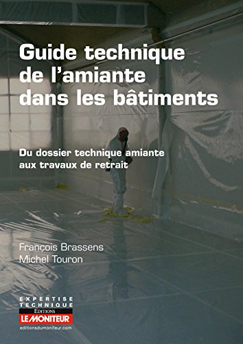 Download Guide technique de l'amiante dans les bâtiments: Du dossier technique amiante aux travaux de retrait Download Guide technique de l'amiante dans les bâtiments: Du dossier technique amiante aux travaux de retrait