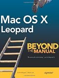 Mac OS X Leopard Beyond the Manual Books for Professionals by Professionals