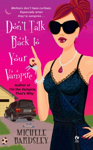 Don't Talk Back To Your Vampire (Broken Heart Book 2)