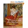 Frauen und ihre B�cher - Das Gl�ck zu lesen