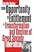 From Opportunity to Entitlement: The Transformation and Decline of Great Society Liberalism