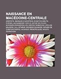 Naissance En Mac Doine-Centrale: Aristote, Ngelos Charist As, Evanth A M Ltsi, PH Dre, Al Xandros Tzi Lis, Gots Deltchev