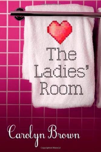 The Ladies' Room by Carolyn Brown