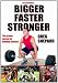 Bigger Faster Stronger - 2nd Edition