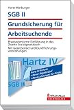 SGB II - Grundsicherung f&uuml;r Arbeitsuchende: Praxisorientierte Einf&uuml;hrung in das Zweite Sozialgesetzbuch; Mit Gesetzestext und Durchf&uuml;hrungsverordnungen - Horst Marburger