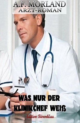 Was nur der Klinikchef weiß: Arztroman (German Edition)