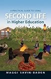 A practical guide to using Second life in higher education