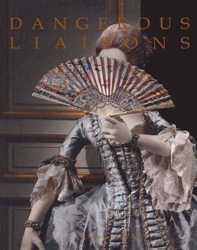 dangerous liaisons fashion and furniture in the eighteenth century