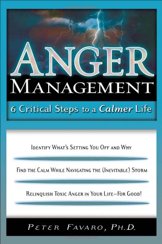 Anger Management: 6 Critical Steps to a Calmer Life
