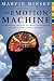 Image of The Emotion Machine: Commonsense Thinking, Artificial Intelligence, and the Future of the Human Mind