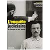 L'enqu�te judiciaire en Europe au XIXe si�cle : Acteurs, Imaginaires, Pratiques