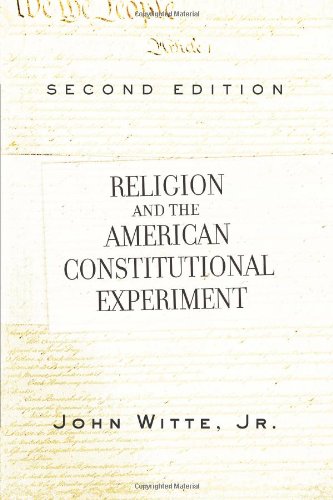 Religion and The American Constitutional Experiment, 2nd Edition