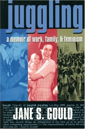 Juggling: A Memoir of Work, Family, and Feminism (The Cross-Cultural Memoir Series)