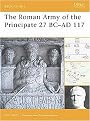 The Roman Army of the Principate 27 BC-AD 117 (Battle Orders) (Paperback)
