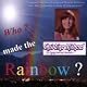 Who Made the Rainbow?