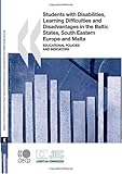 Students With Disabilities, Learning Difficulties and Disadvantages in the Baltic States, South Eastern Europe and Malta: Educational Policies and Indicators-