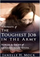 Portraits of the Toughest Job in the Army: Voices and Faces of Modern Army Wives