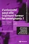 L'universit� peut-elle vraiment former les enseignants ? : Quelles tensions ? Quelles modalit�s ? Quelles conditions ?