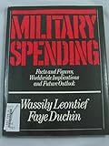Military spending : facts and figures, worldwide implications and future outlook