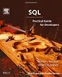 SQL: Practical Guide for Developers (The Practical Guides)