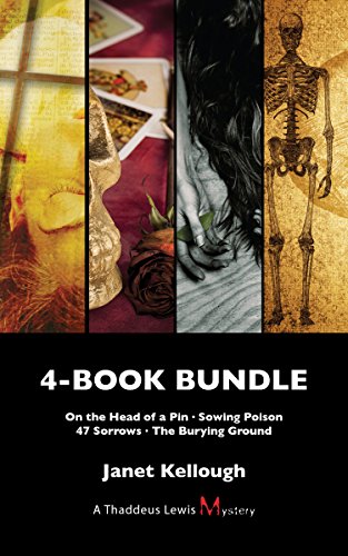 Thaddeus Lewis Mysteries 4-Book Bundle: On the Head of a Pin / Sowing Poison / 47 Sorrows / The Burying Ground (A Thaddeus Lewis Mystery)