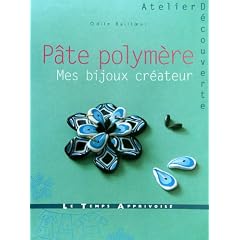 P�te polym�re : Mes bijoux cr�ateur