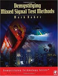 Demystifying Mixed Signal Test Methods (Volume in the Demystifying Technology Series)