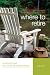 Where to Retire, 6th: America's Best and Most Affordable Places (Choose Retirement Series)