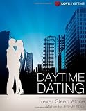 Daytime Dating - Never Sleep Alone