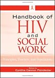 Handbook of HIV and Social Work: Principles, Practice, and Populations