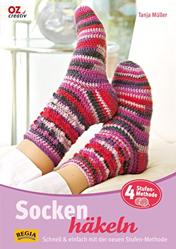 Socken häkeln: Schnell & einfach mit der neuen Stufen-Methode (German Edition)