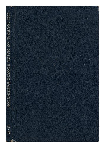 the journal of major george washington an account of his first official mission made as emissary from the governor