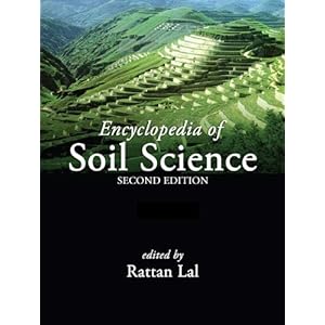 Encyclopedia of Soil Science, Second Edition (Online/Print Version) Rattan Lal