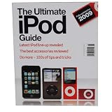 The Ultimate iPod Guide 2009 (Fully Updated 2009)