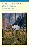 Fall in, ghosts : selected war prose