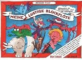 Meine lustige Blockfl&ouml;te - Band 1 (Barocke Griffweise): Fl&ouml;tenschule f&uuml;r Vorschulkinder und den Schulbeginn - Richard Voss