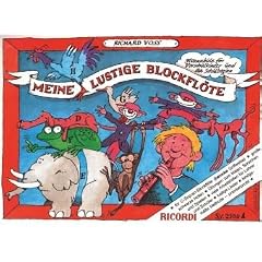 Meine lustige Blockfl�te - Band 1 (Barocke Griffweise): Fl�tenschule f�r Vorschulkinder und den Schulbeginn