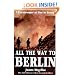 All the Way to Berlin: A Paratrooper at War in Europe