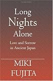Long Nights Alone: Love and Sorrow in Ancient Japan
