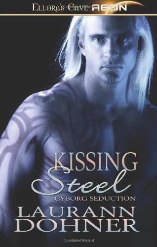 Kissing Steel: Ellora's Cave