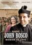 St. John Bosco: Mission to Love