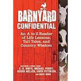 barnyard confidential an a to z reader of life lessons tall tales and country wisdom