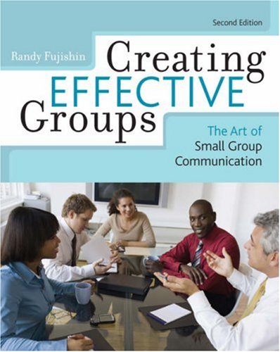 Click to see more detail Creating Effective Groups: The Art of Small Group Communication Creating Effective Groups: The Art of Small Group Communication