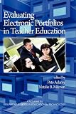 Evaluating Electronic Portfolios in Teacher Education (HC) (Research Methods for Educational Technology)