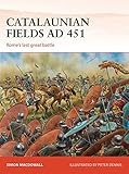 Catalaunian Fields AD 451: Rome's last great battle (Campaign)