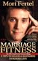 Marriage Fitness: 4 Steps To Building & Maintaining Phenomenal Love