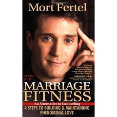 Marriage Fitness: 4 Steps To Building & Maintaining Phenomenal Love