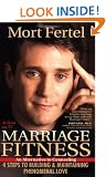 Marriage Fitness: 4 Steps To Building & Maintaining Phenomenal Love