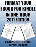 Format Your eBook for Kindle in One Hour - 2011 Edition